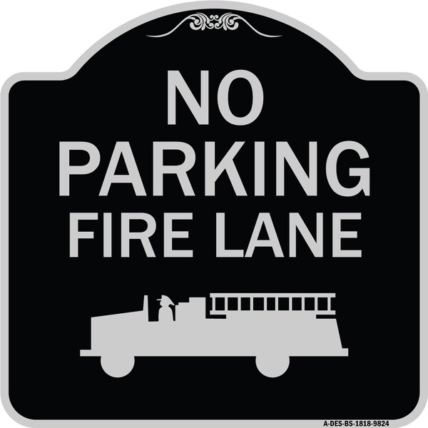 Signmission Designer Series-No Parking Fire Lane, Black & Silver Heavy-Gauge Aluminum, 18" x 18", BS-1818-9824 A-DES-BS-1818-9824 - main